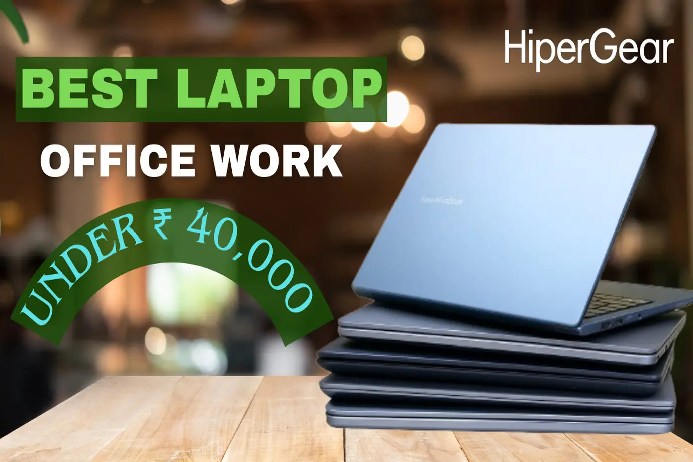 Top 5 Laptops for Office Use Under ₹40000(Updated on May)